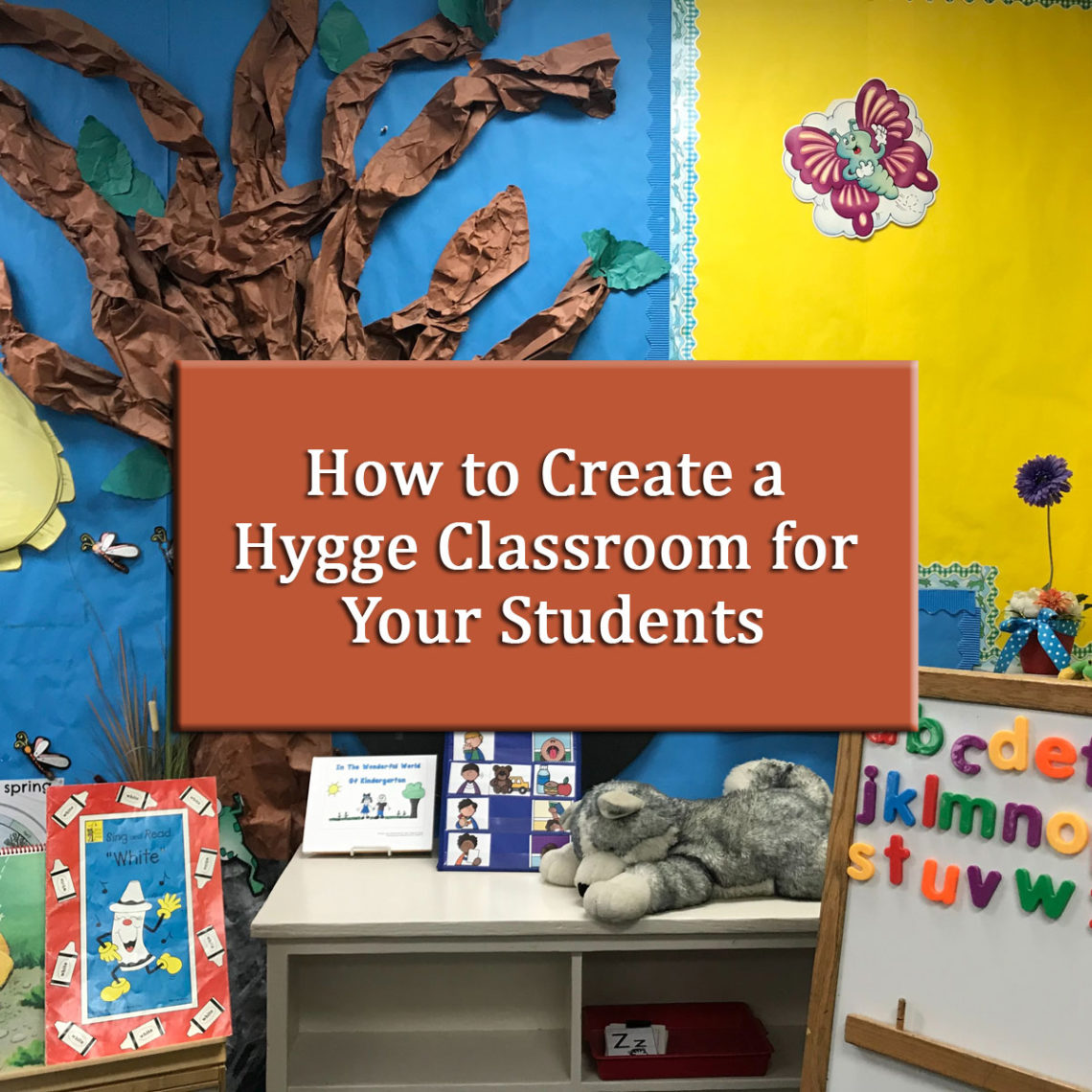 how to add hygge to your classroom
