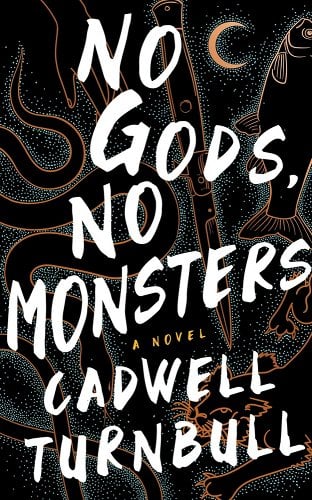 Great Books for Autumn - No Gods, No Monsters by Cadwell Turnbull