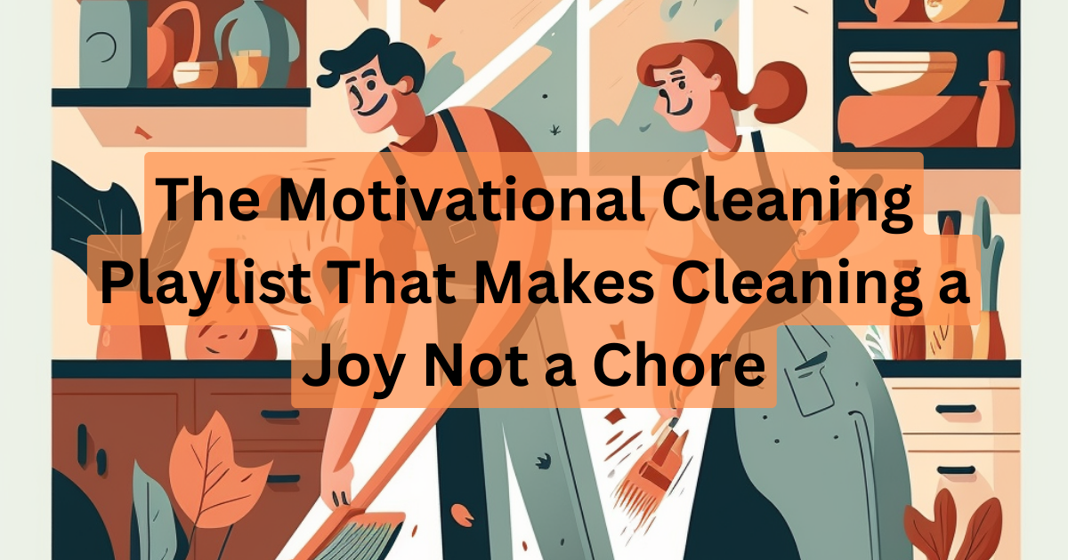 The Motivational Cleaning Playlist Guide Hygge Zone